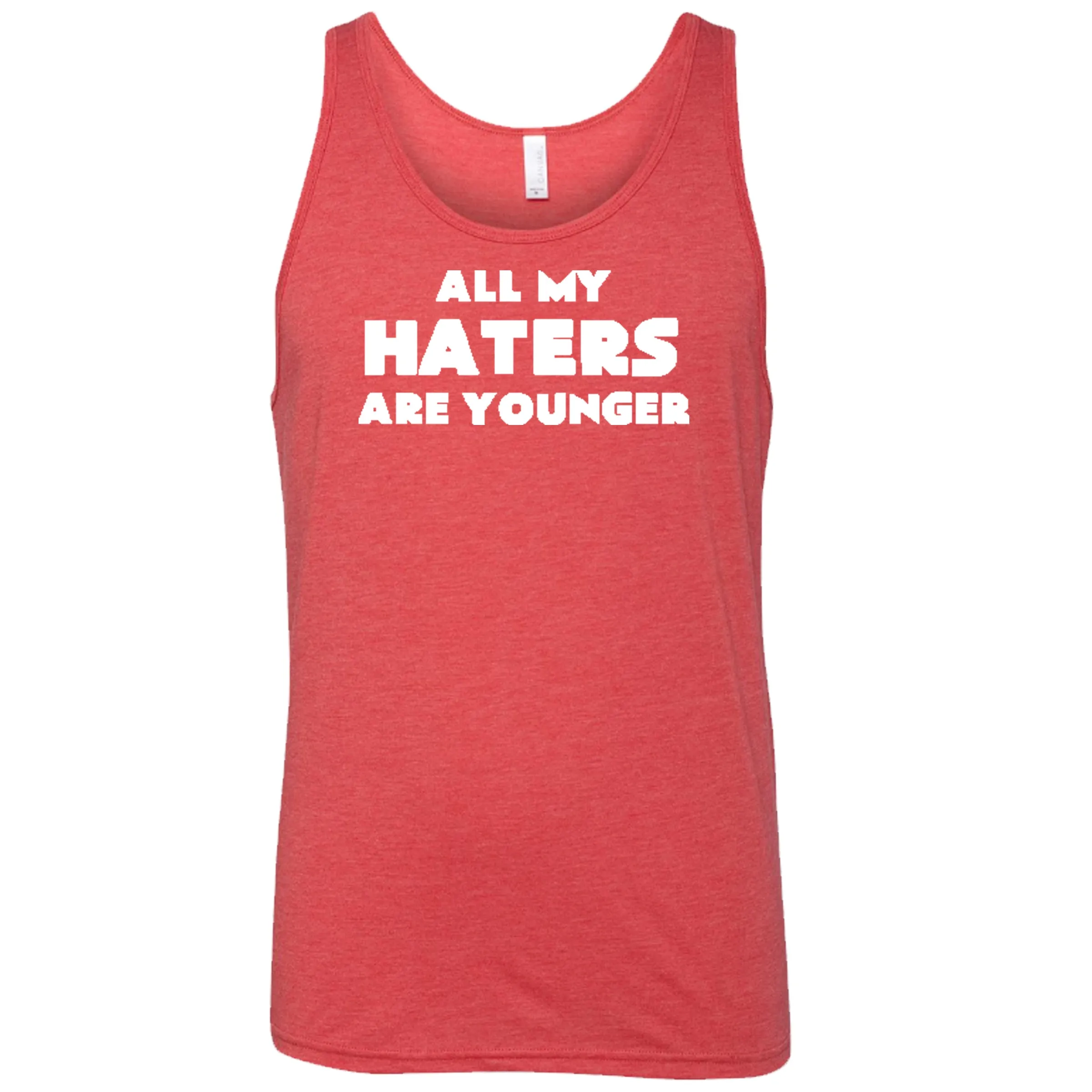 All My Haters Are Younger Shirt Unisex