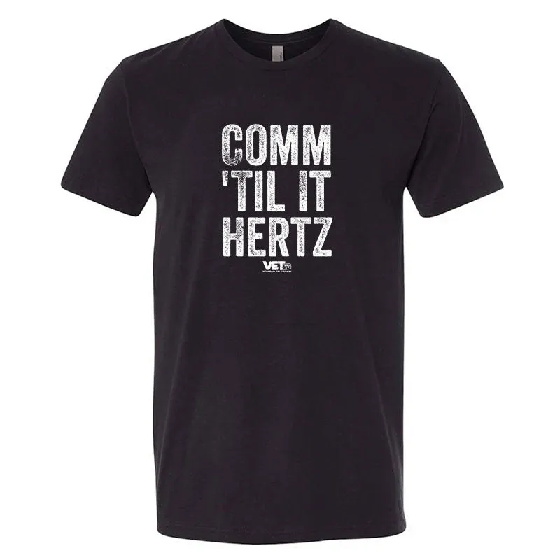 Comm 'Till It Hertz Tee