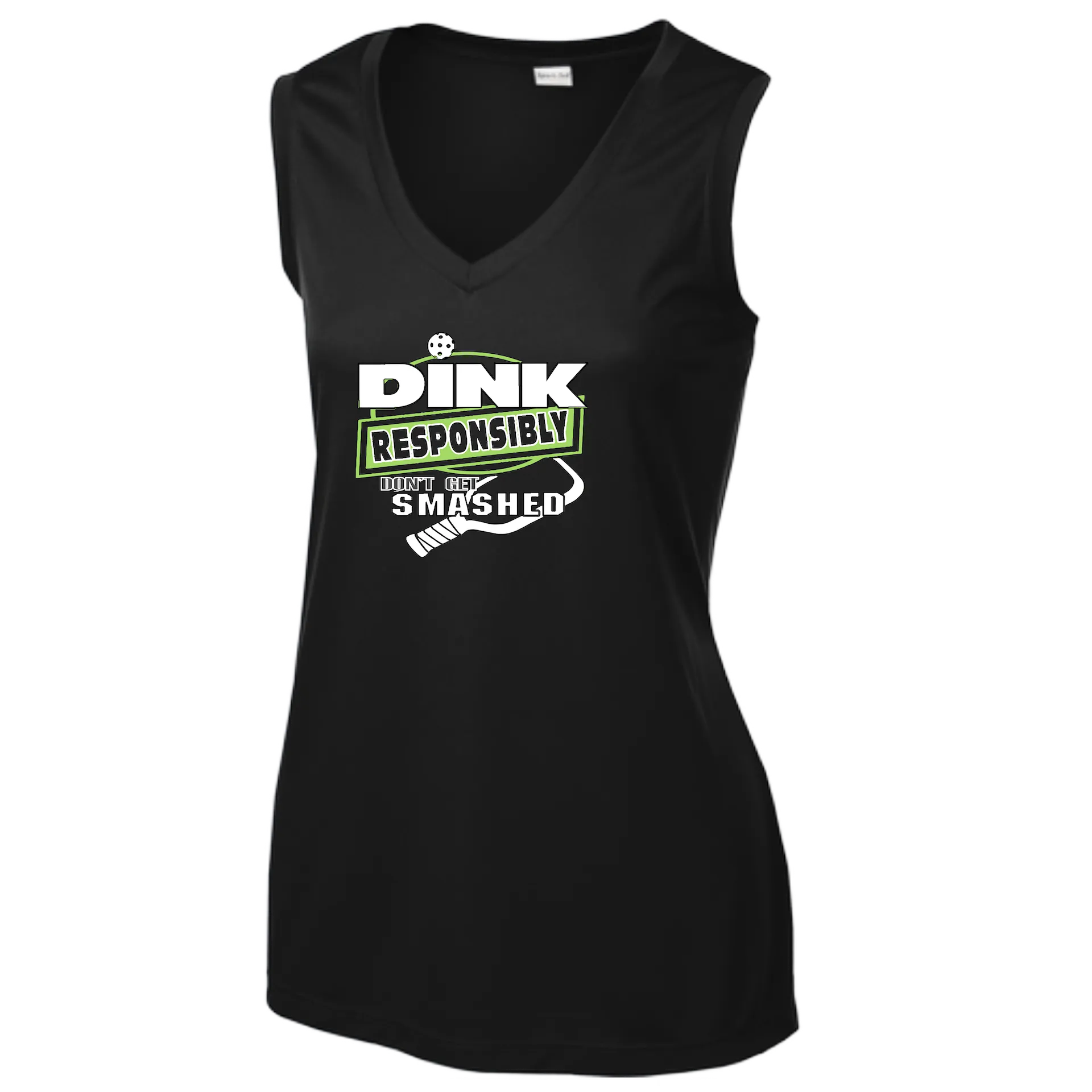 Dink Responsibly Don't Get Smashed | Women’s Sleeveless Athletic Shirt | 100% Polyester