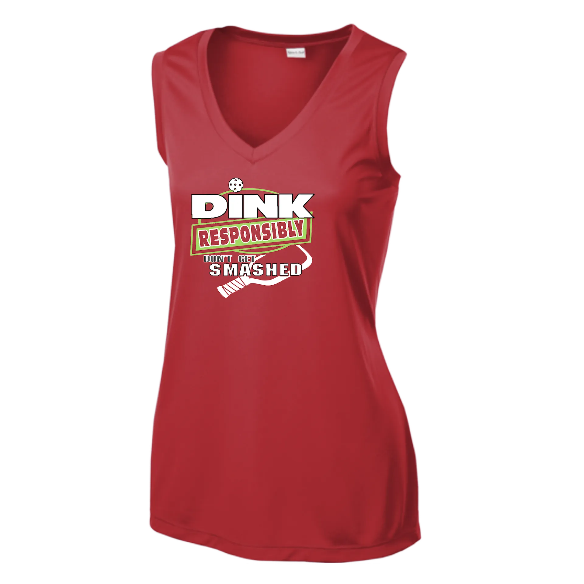 Dink Responsibly Don't Get Smashed | Women’s Sleeveless Athletic Shirt | 100% Polyester