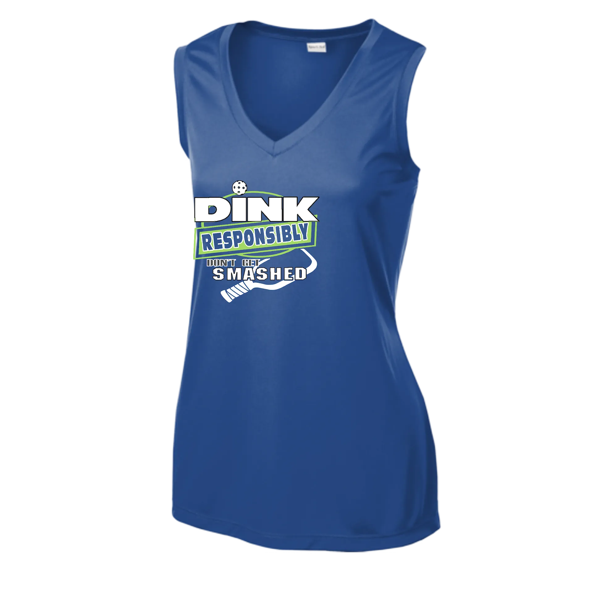 Dink Responsibly Don't Get Smashed | Women’s Sleeveless Athletic Shirt | 100% Polyester