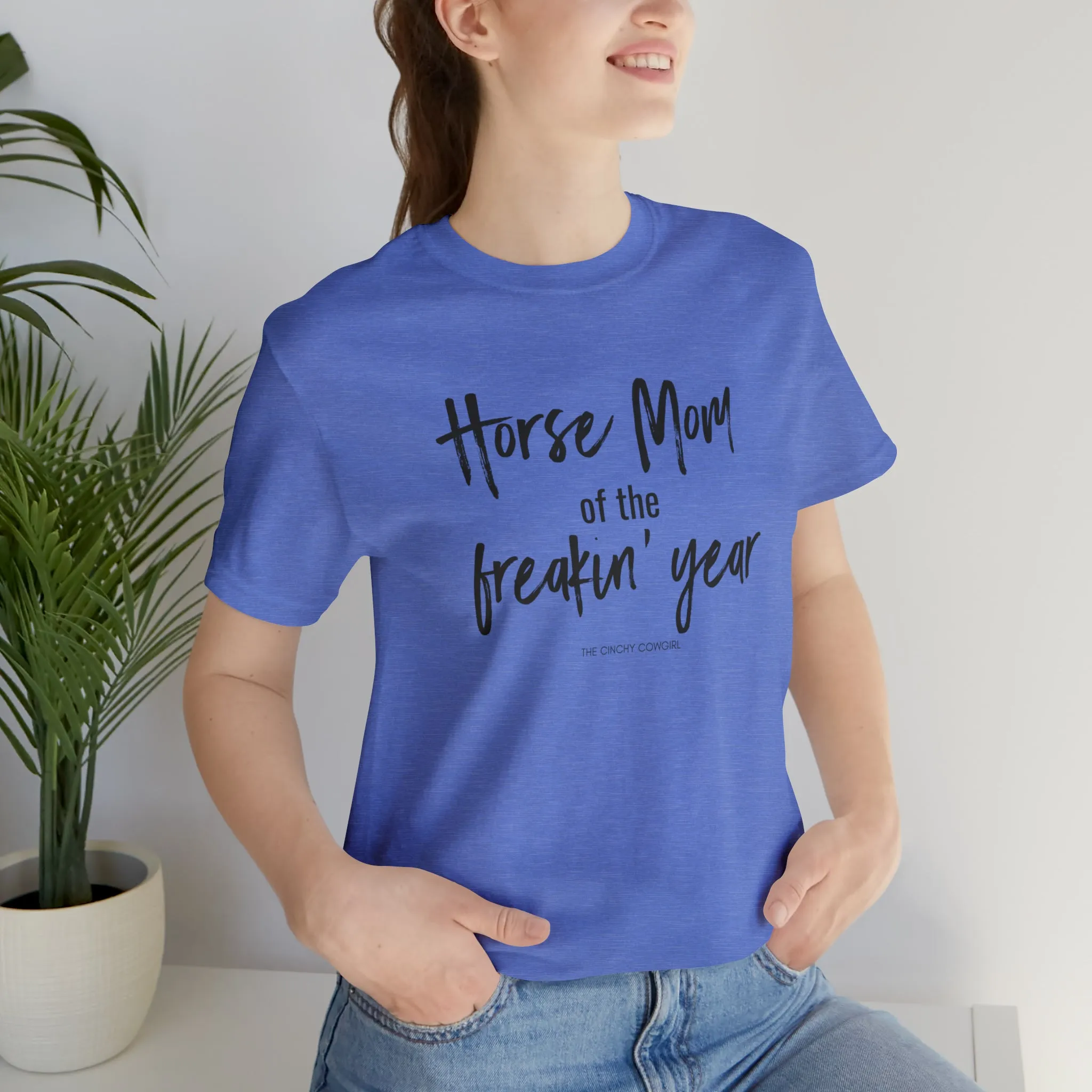 Horse Mom of the Freakin' Year Short Sleeve Tee