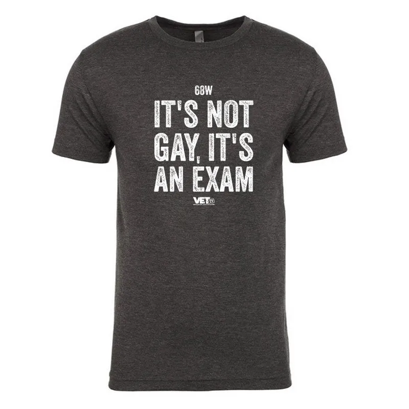 It Not Gay, It's An Exam Tee