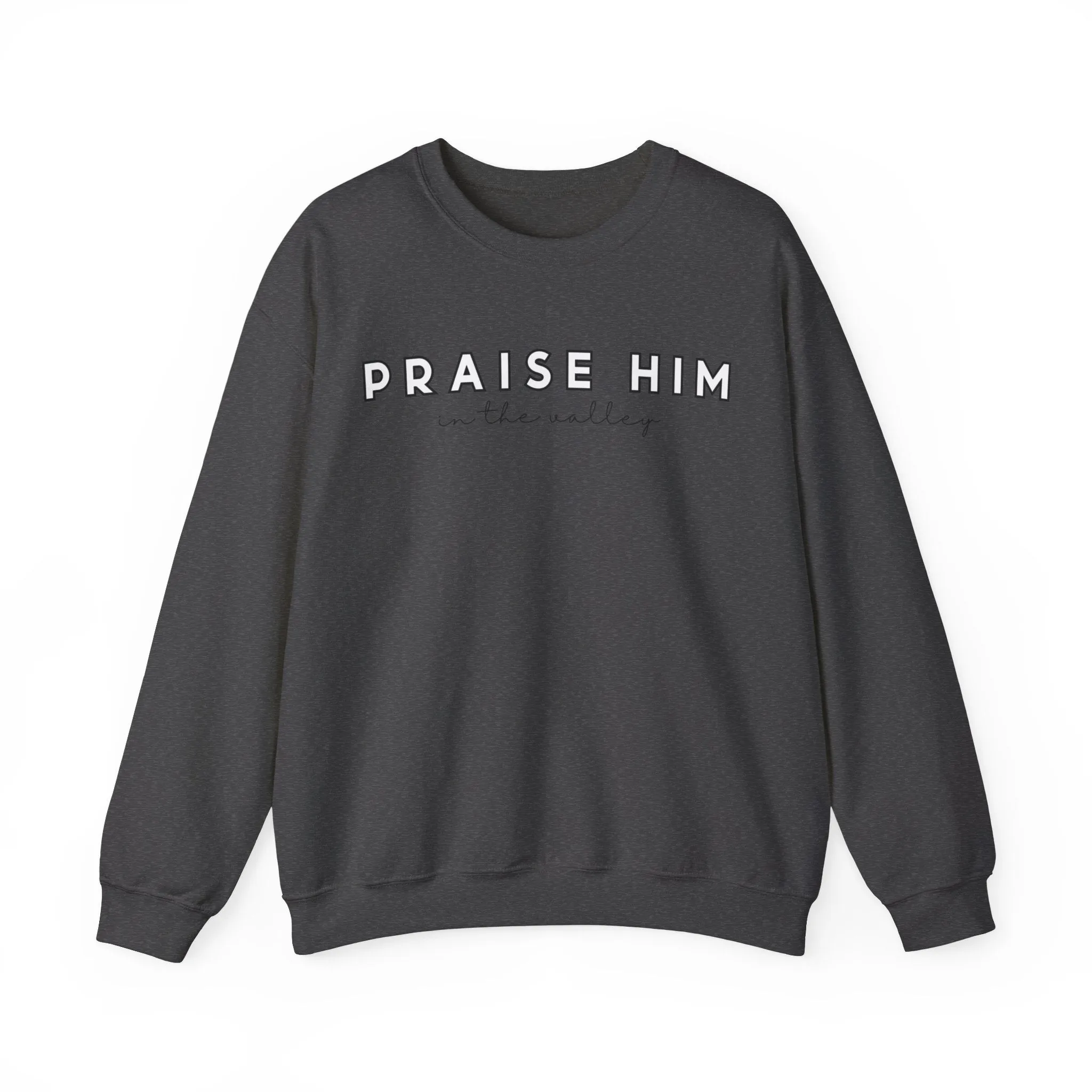 Praise Him In The Valley Faith Based Graphic Sweatshirt