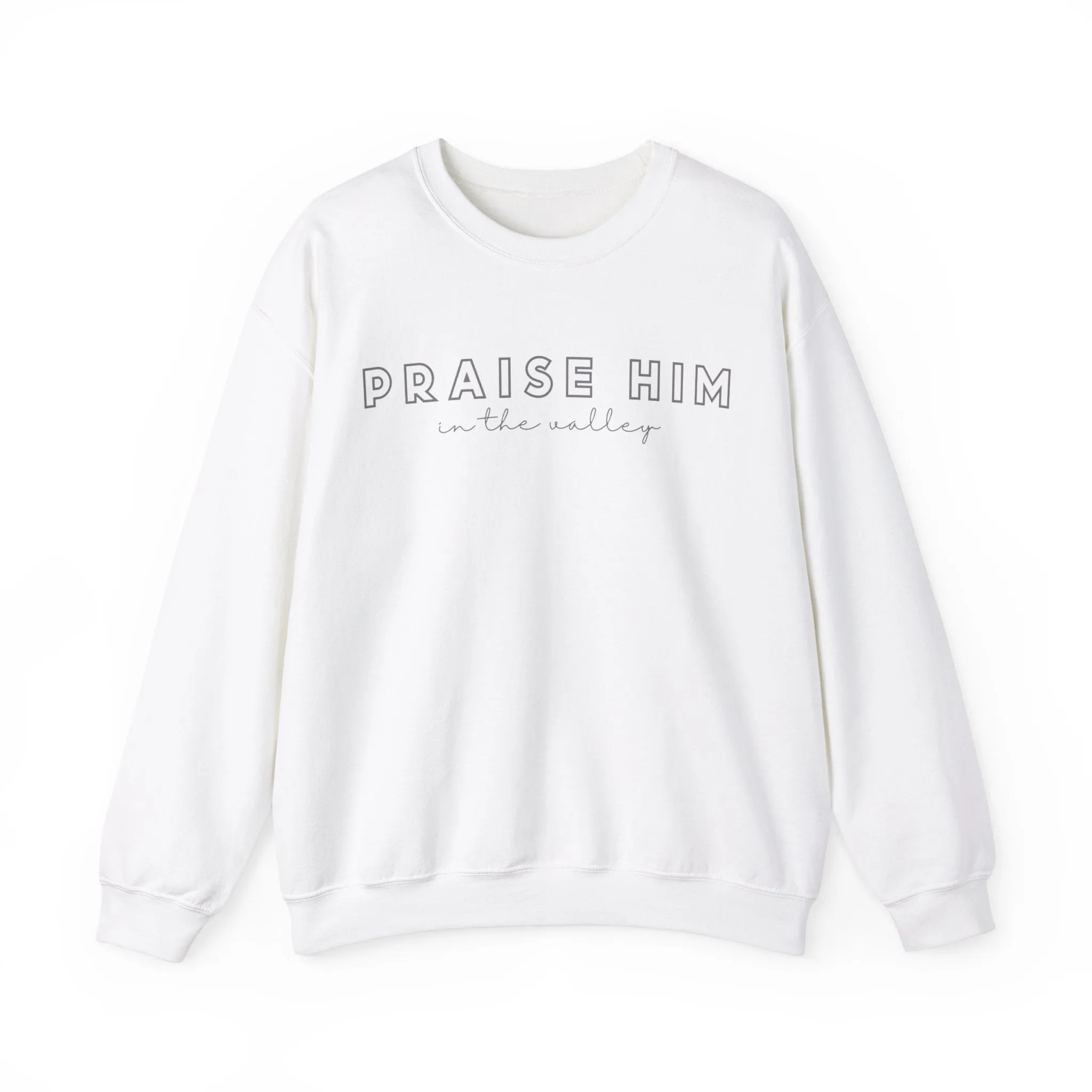 Praise Him In The Valley Faith Based Graphic Sweatshirt