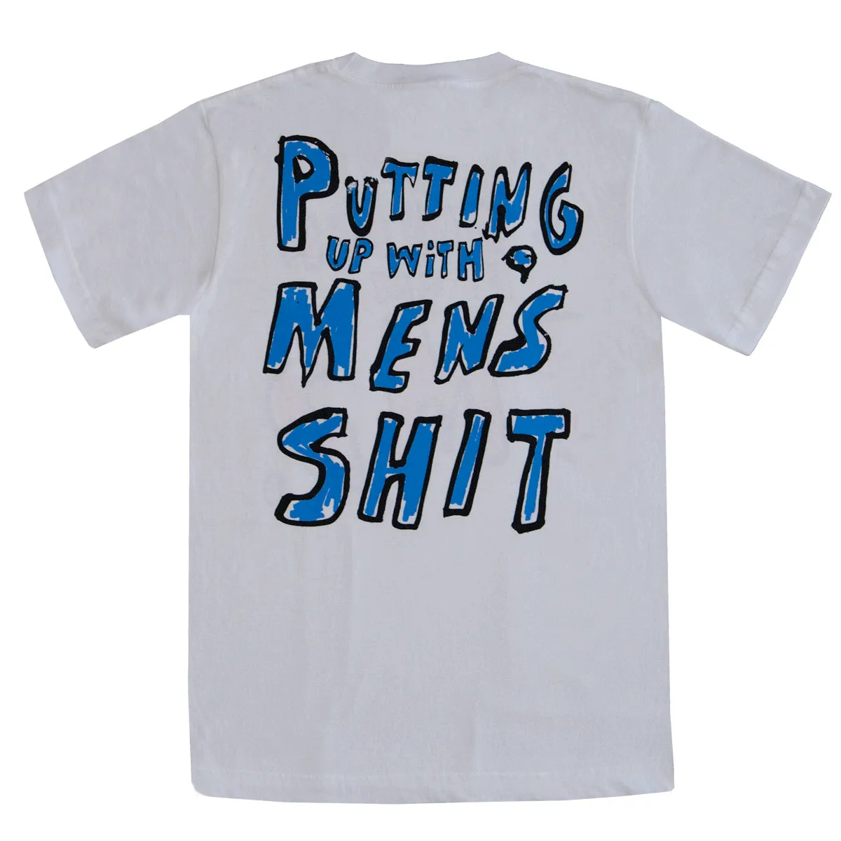 Putting Up With Men's Shit  T-Shirt