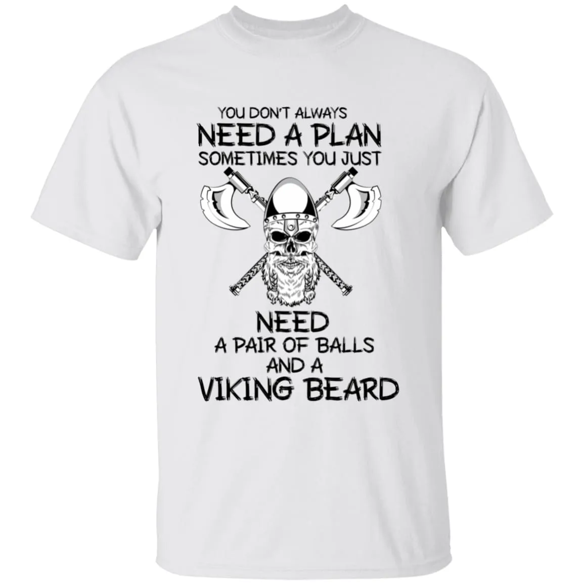 You Don't Always Need A Plan White T-Shirt